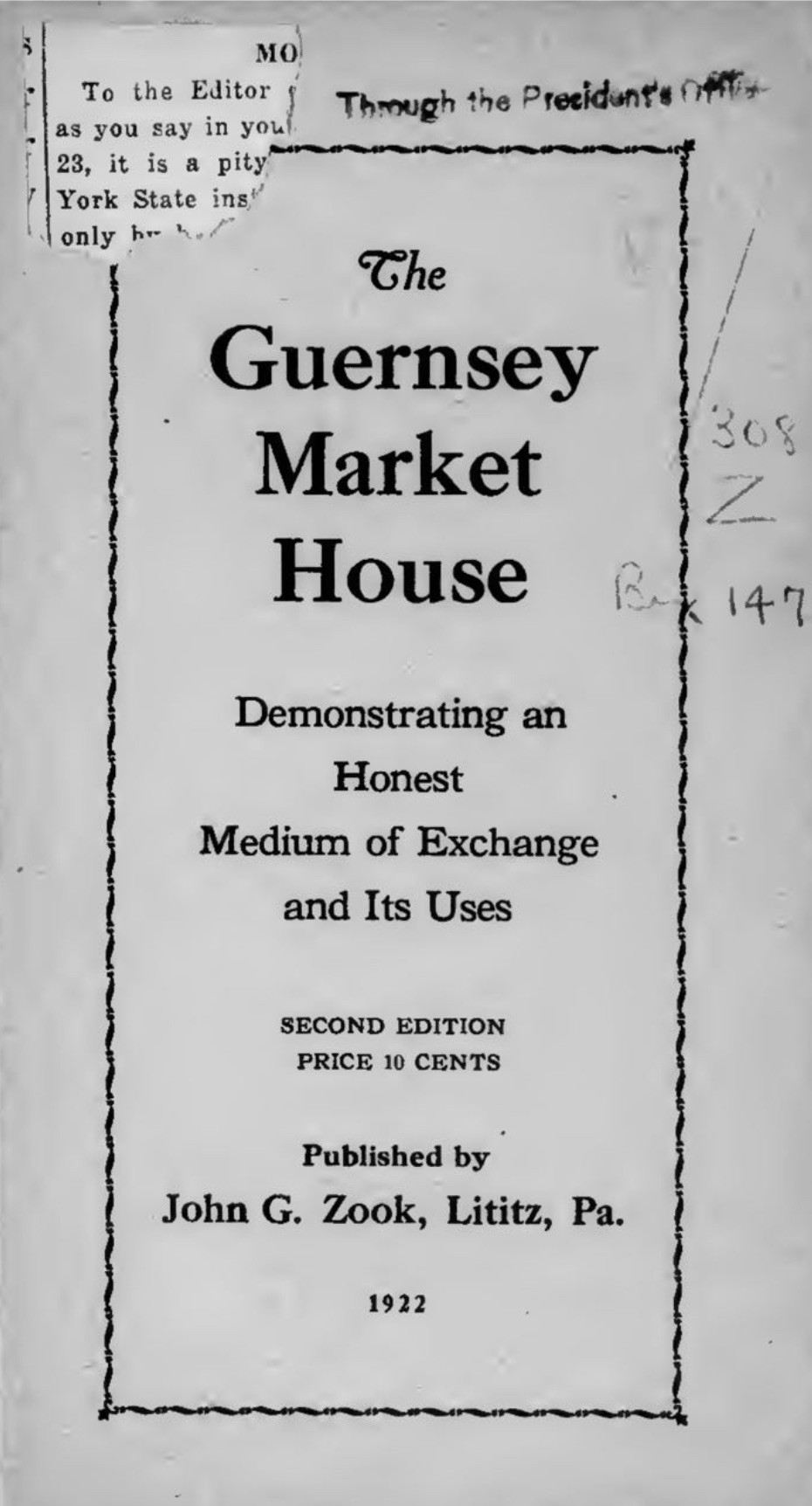 The Guernsey Market House - Demonstrating an Honest Medium of Exchange and Its Uses (1922) by John G. Zook